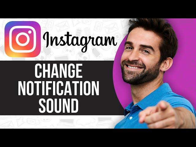 How To Change Instagram Notification Sound on iPhone