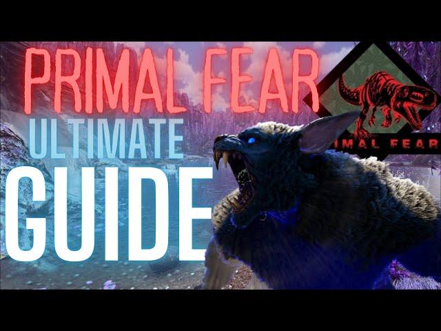 ARK PRIMAL FEAR ULTIMATE GUIDE 2023