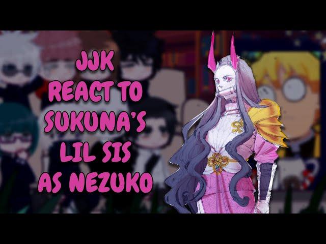 Jujutsu Kaisen React To Nezuko As Sukuna's Lil' Sister || KNY || Gacha React