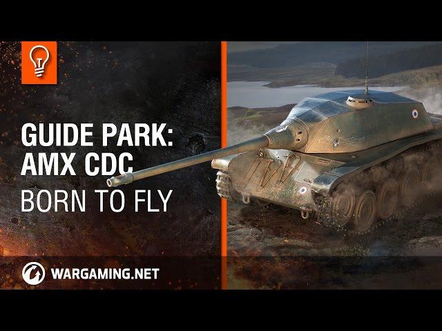 Guide Park: AMX CDC. Born to fly [World of Tanks]