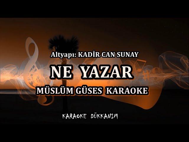 NE YAZAR - Karaoke MÜSLÜM GÜRSES