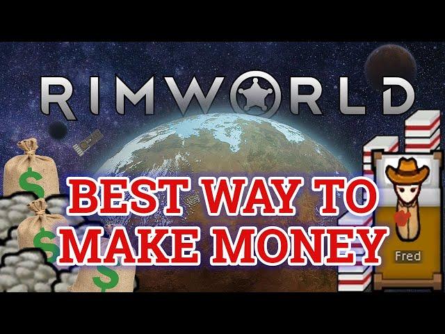 The Best Way to Make Money in Rimworld