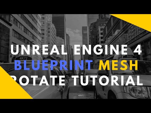 Unreal Engine 4 Rotate Static Mesh Blueprint Tutorial