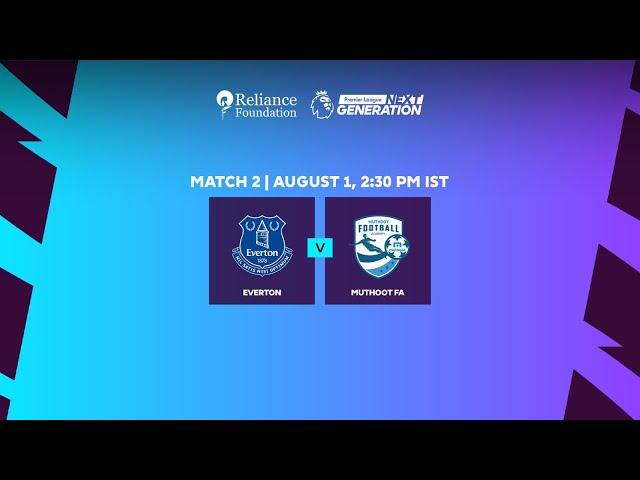 Everton vs Muthoot FA | PL Next Generation Cup 2024