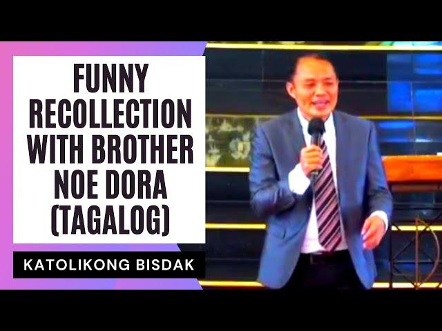 FUNNY RECOLLECTION WITH BROTHER NOE DORA (TAGALOG) - ANG KAHALAGAHAN NI MARIA SA SIMBAHANG KATOLIKO