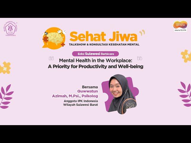 Mental Health in the Workplace: A Priority for Productivity and Well-being || Sehat Jiwa