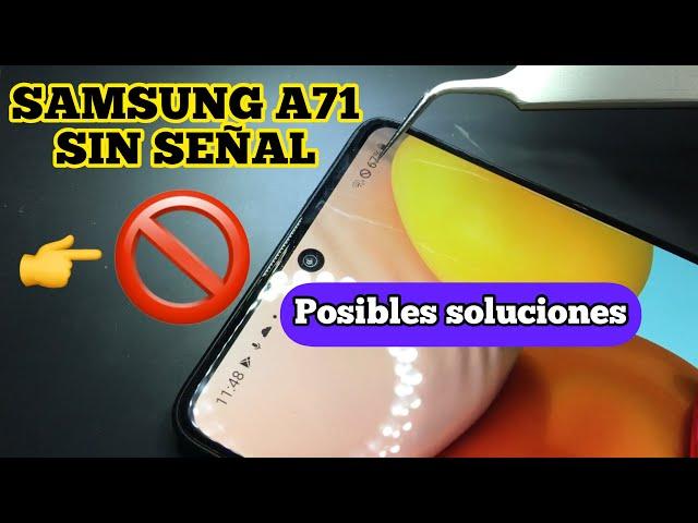 Posible solución Samsung A71 No Sube Señal Tachado Realiza esto antes de llevarlo al Técnico