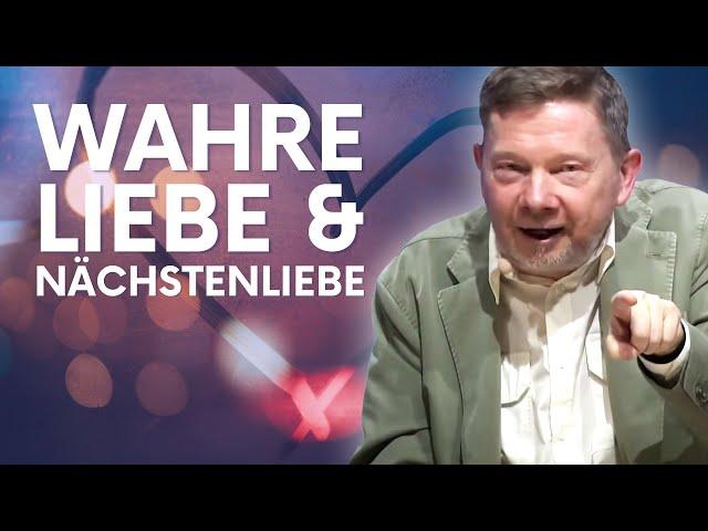 Wahre Liebe und Nächstenliebe - Eckhart Tolle Deutsch