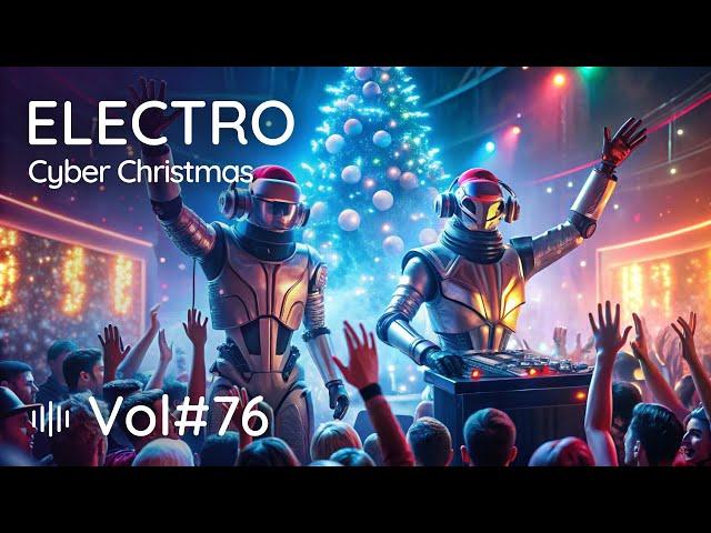 ️"CYBER CHRISTMAS" PARTY MIX, "ELECTRO" EDM, vol#76 | Cyberpunk USA & Europe Electronic Music