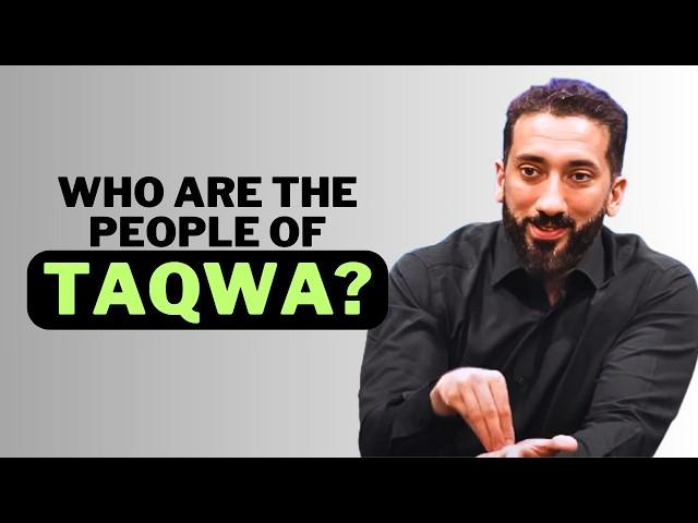 Who Are The People Of Taqwa? - Nouman Ali Khan