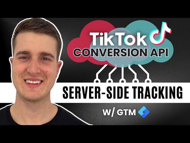 Send Events To The TikTok Conversion API (w/GTM)