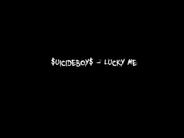 $uicideboy$ - Lucky Me [Lyrics]