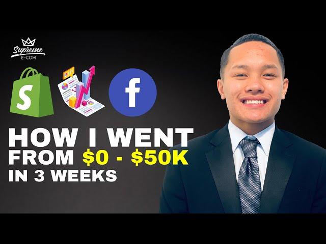 HOW I DID $0 - $50K IN  LESS THAN 3 WEEKS | Shopify Dropshipping