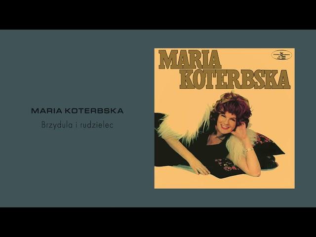 Maria Koterbska - Brzydula i rudzielec [Official Audio]