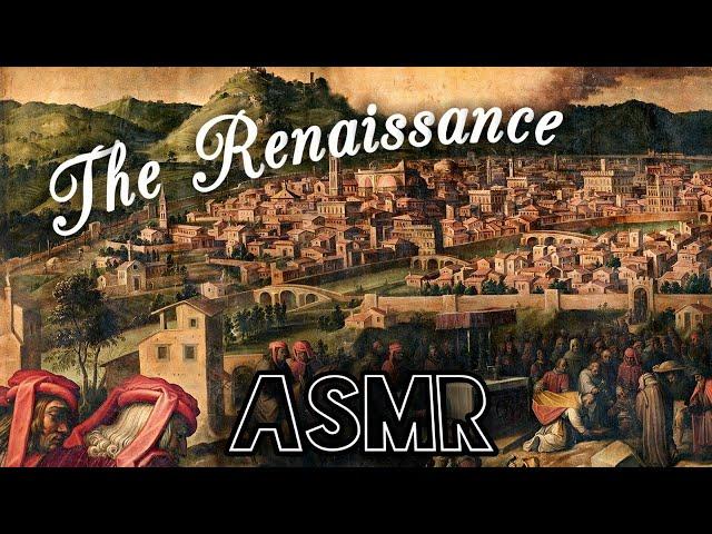 ASMR | History of the Renaissance and the Emergence of Modern Art, Science, and Technology (Whisper)