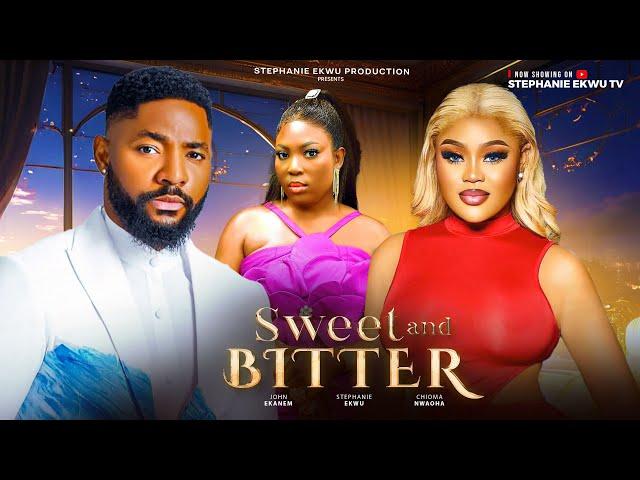 SWEET AND BITTER -CHIOMA NWAOHA-JOHN EKANEM-STEPHANIE EKWU-LATEST NIGERIAN TRENDING MOVIE 2024