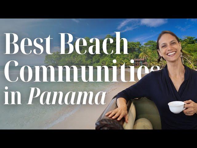 The Best Beach Communities in Panama in 2025