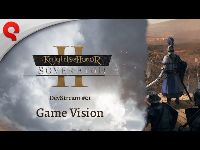 Knights of Honor II: Sovereign - DevStream #01: Game Vision