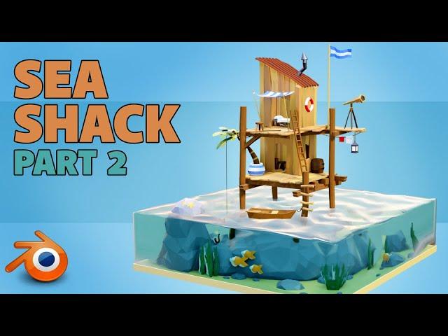 Sea Shack | beginners tutorial | blender 2 8 | Part 2