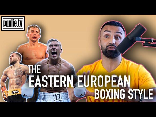 WHAT IS THE EASTERN EUROPEAN BOXING STYLE? PAULIE MALIGNAGGI BREAKS DOWN HIS FAVORITE FIGHTERS!