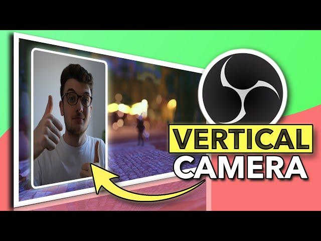 Ultimate Vertical Camera Guide | OBS Tutorial