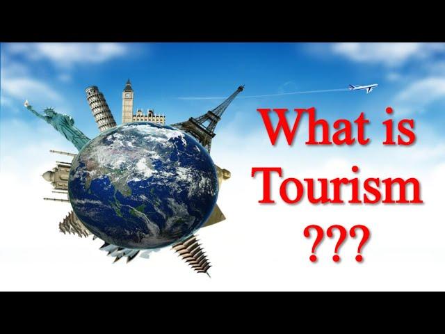 What is Tourism ? II Introduction to Tourism