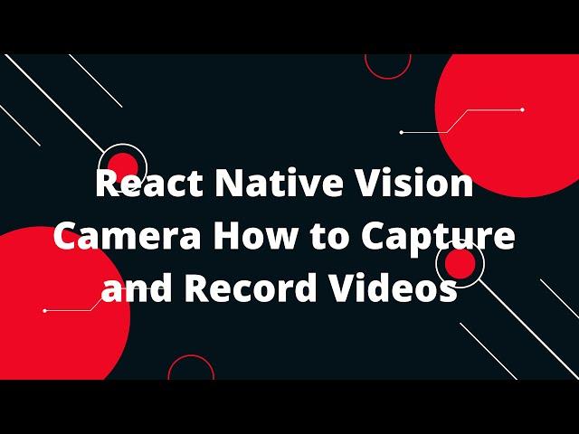 React Native Vision Camera How to Capture and Record Videos