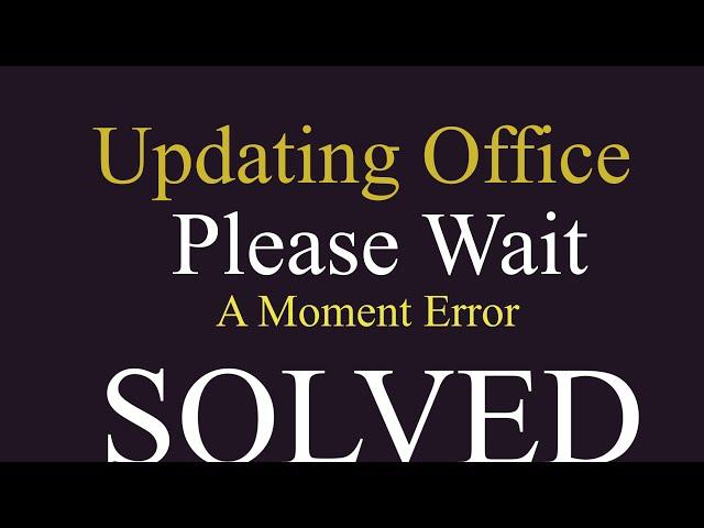 :: Microsoft Office Updating Office Please Wait A Moment - Error [ SOLVED ]