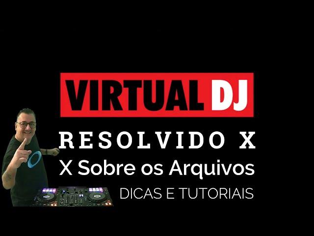 X na Música Aquivo Não Encontrado no Virtual DJ