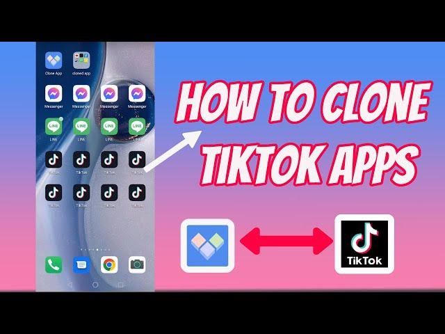 How To Clone TikTok Apps