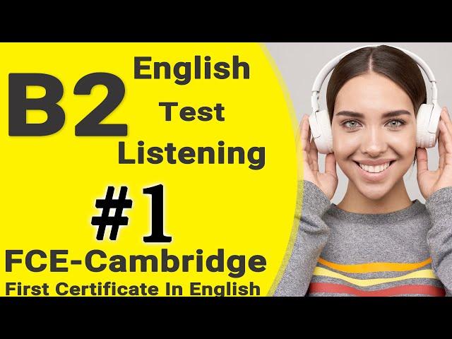 Listening B2 | FCE Practice Test with Answers - English Listening B2 Cambridge FULL Ingles B2 exam º