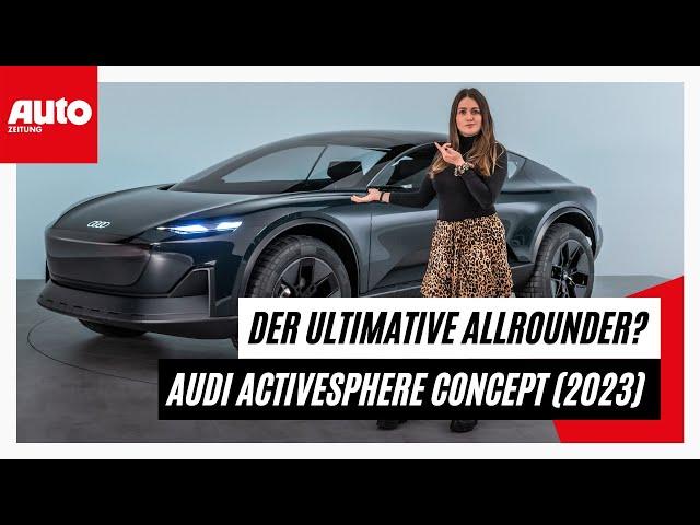 Audi Activesphere Concept (2023): Fließheck mit Offroad-Attitüde | AUTO ZEITUNG