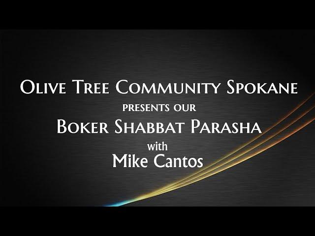 5/18/24 Parasha by Olive Tree Community Spokane with Mike Cantos