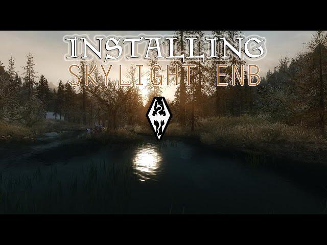 Skyrim - How to Install Skylight ENB (Detailed)