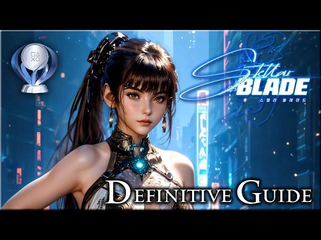 Stellar Blade [PS5] -  Definitive Guide / Hard Mode 100% / All 45 Trophies