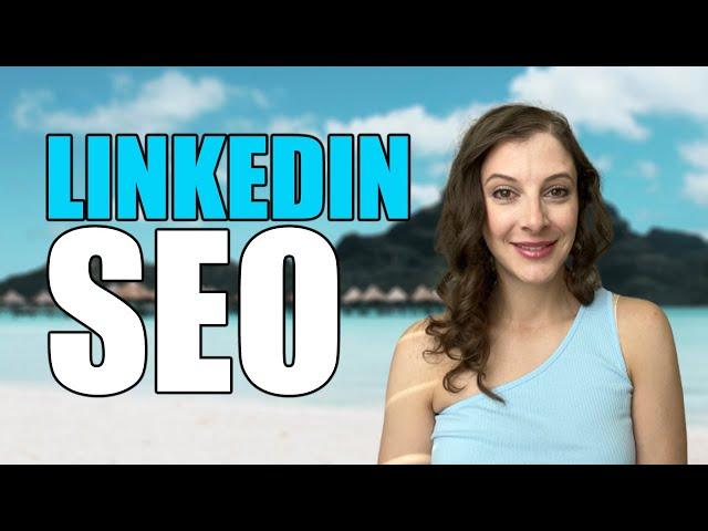 LinkedIn SEO: How to Improve Your LinkedIn Search Engine Visibility