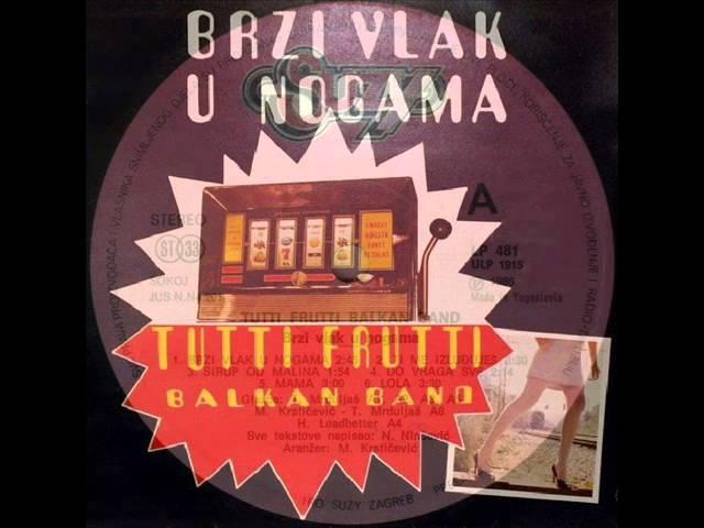 BRZI VLAK U NOGAMA - TUTTI FRUTTI BALKAN BAND (1986)