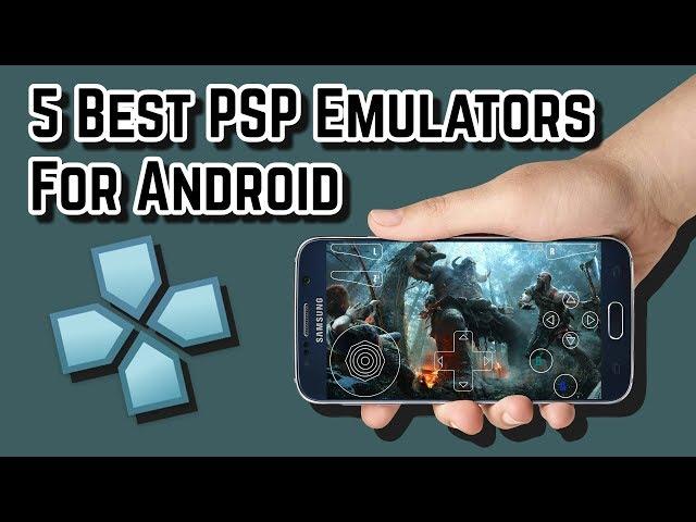 Top 5 Best PSP Emulators For Android