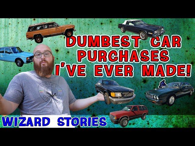 "I've bought some really STUPID cars in my days!" Stories from the CAR WIZARD!