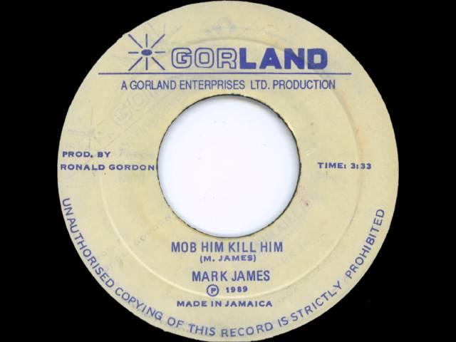 Mark James - Mob Him Kill Him + Dub - 7" Gorland International 1989 - KILLER DIGITAL 80'S DANCEHALL