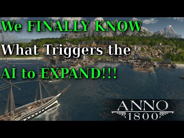 AI Expansion Triggers HAVE BEEN SOLVED!! - Anno 1800