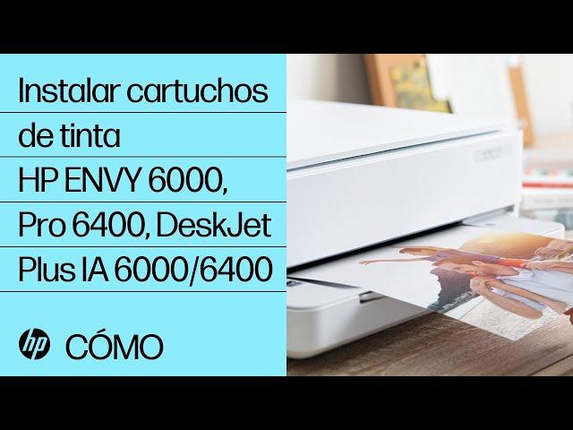 Instalar cartuchos de tinta | Impresoras HP ENVY 6000, Pro 6400, DeskJet Plus IA 6000/6400 | HP