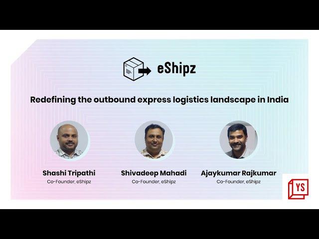 Thought leaders from eShipz discuss redefining the outbound express logistics landscape in India