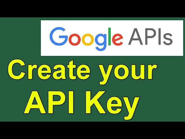 Create your Google API Key