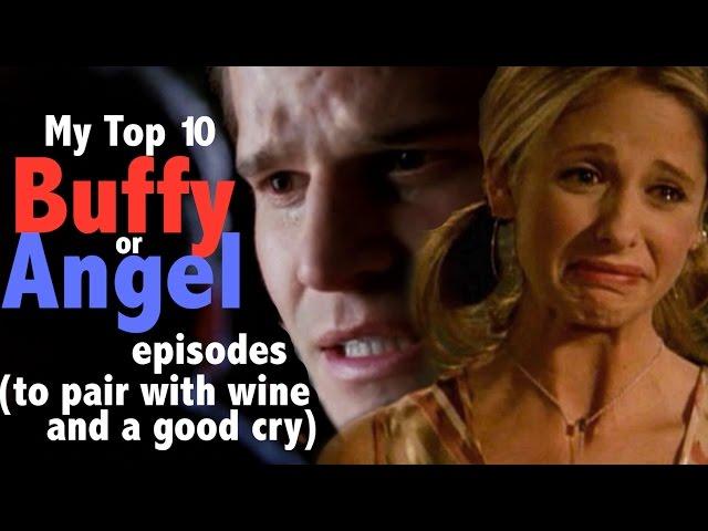 My Top 10 Buffy or Angel Episodes (to pair with wine and a good cry)