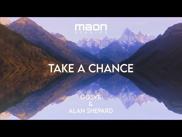 Gosve & Alan Shepard - Take a Chance (Official Lyric Video)
