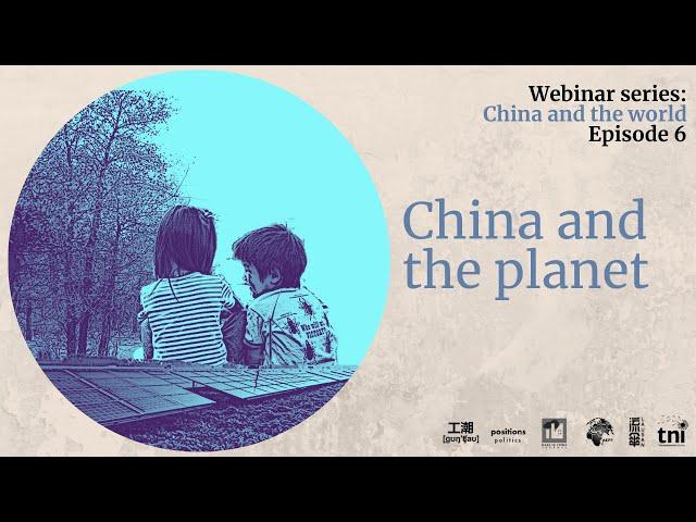 China and the planet - China and the world series: Episode 6