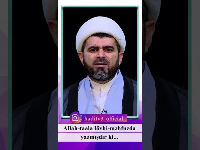 Allah - taala lövhi - məhfuzda yazmışdır ki...Höccətül-İslam Firuz Yaşaroğlu