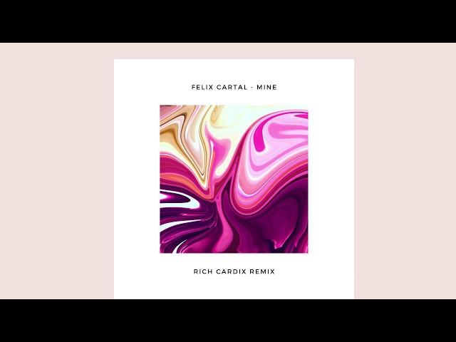 Felix Cartal - Mine (Rich Cardix remix)