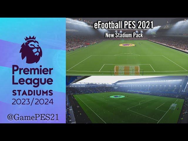 PES 2021 - English Premier League Full New Stadium Pack 2023 - 2024